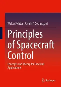 Principles of Spacecraft Control. Concepts and Theory for Practical Applications, 1st ed. 2023, Paperback/Ramin T. Geshnizjani