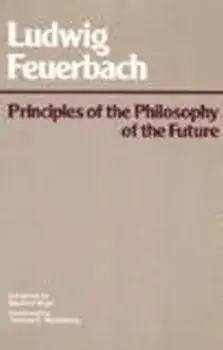 Principles of the Philosophy of the Future, Paperback/Ludwig Andreas Feuerbach