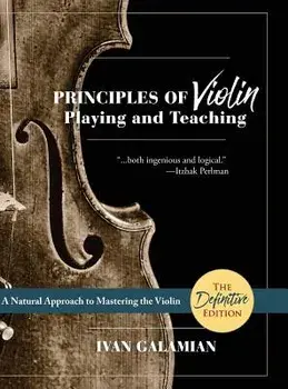 Principles of Violin Playing and Teaching (Dover Books on Music), Hardcover/Ivan Galamian