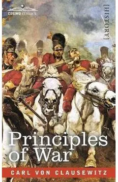 Principles of War - Carl Von Clausewitz