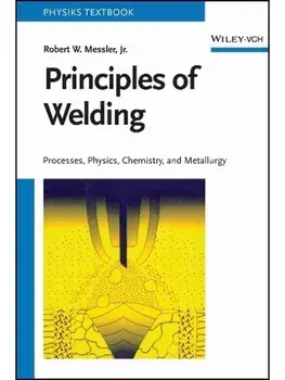 Principles of Welding. Processes, Physics, Chemistry, and Metallurgy, Hardback/***
