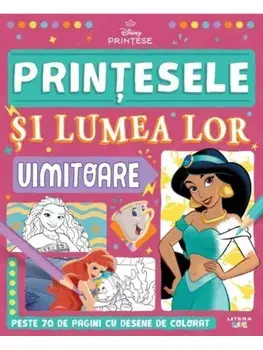 Printesele si lumea lor uimitoare. Disney Printese/***