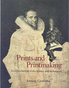 Prints and Printmaking, Paperback/Antony Griffiths