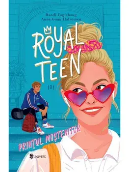 Printul mostenitor. Seria Royalteen. Volumul 1/Randi Fuglehaug, Anne Gunn Halvorsen