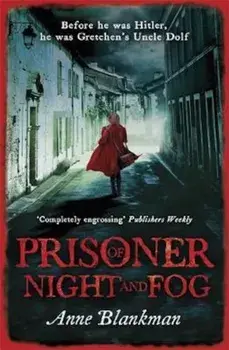 Prisoner of Night and Fog, Paperback/Anne Blankman