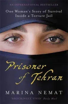 Prisoner of Tehran. One Woman's Story of Survival Inside a Torture Jail, Paperback/Marina Nemat