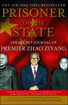 Prisoner of the State: The Secret Journal of Zhao Ziyang, Paperback/Zhao Ziyang