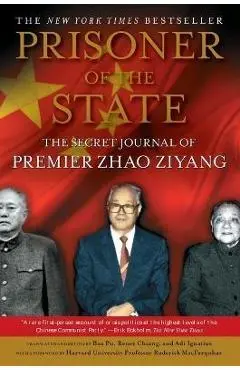 Prisoner of the State: The Secret Journal of Zhao Ziyang - Zhao Ziyang