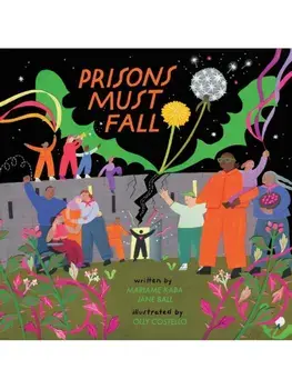 Prisons Must Fall, Hardback/Jane Ball