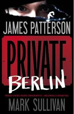 Private Berlin - James Patterson