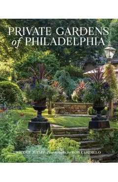 Private Gardens of Philadelphia - Nicole Juday