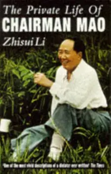 Private Life Of Chairman Mao. The Memoirs of Mao's Personal Physician, Paperback/Zhisui Li