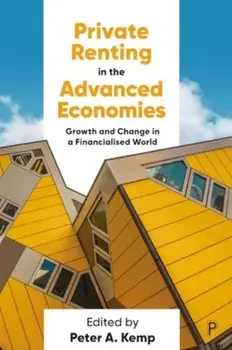 Private Renting in the Advanced Economies. Growth and Change in a Financialised World, Paperback/***