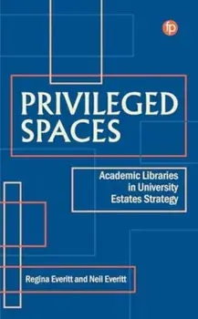 Privileged Spaces. Academic Libraries in University Estates Strategy, Paperback/***