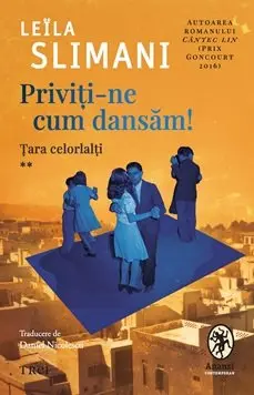 Priviți-ne cum dansăm! - Leïla Slimani
