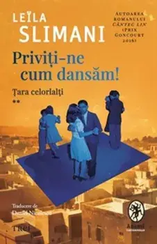 Priviti-ne cum dansam! Tara celorlalti. Volumul 2/Leila Slimani