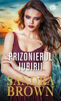 Prizonierul iubirii/Sandra Brown