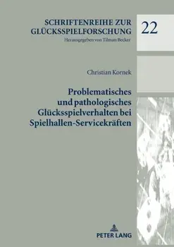 Problematisches Und Pathologisches Gluecksspielverhalten Bei Spielhallen-Servicekraeften, Hardback/Christian Kornek