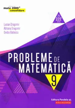 Probleme de matematica. Clasa 9/Lucian Dragomir, Adriana Dragomir, Ovidiu Badescu