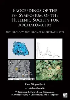 Proceedings of the 7th Symposium of the Hellenic Society for Archaeometry. Archaeology Archaeometry: 30 Years Later, Paperback/***