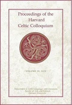 Proceedings of the Harvard Celtic Colloquium, 39: 2019, Hardback/***