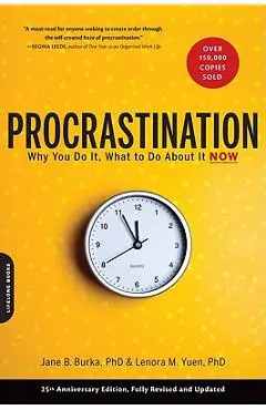 Procrastination: Why You Do It, What to Do about It Now - Jane B. Burka