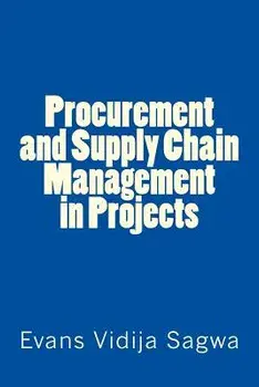 Procurement and Supply Chain Management in Projects, Paperback/Evans Vidija Sagwa Phd