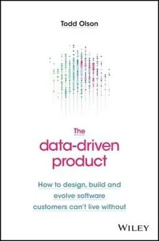 Product-Led Organization. Drive Growth By Putting Product at the Center of Your Customer Experience, Hardback/Todd Olson