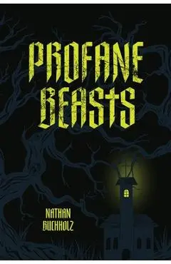 Profane Beasts - Nathan Buchholz