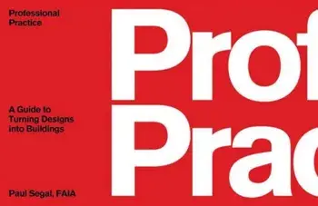 Professional Practice: A Guide to Turning Designs Into Buildings, Paperback/Paul Segal