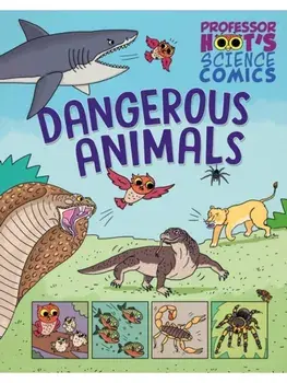 Professor Hoot's Science Comics: Dangerous Animals, Paperback/Greta Birch