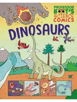Professor Hoot's Science Comics: Dinosaurs, Hardback/Annabel Savery