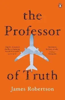 Professor of Truth, Paperback/James Robertson