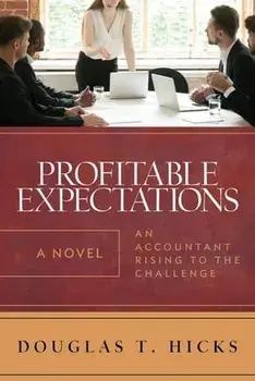 Profitable Expectations: An Accountant Rising to the Challenge, Paperback/Douglas T. Hicks