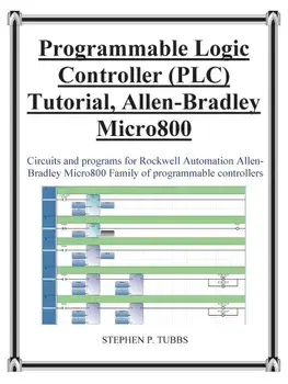 Progammable Logic Controller (Plc) Tutorial Allen-Bradley Micro800, Paperback/Stephen Philip Tubbs