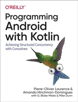 Programming Android with Kotlin. Achieving Structured Concurrency with Coroutines, Paperback/Mike Dunn