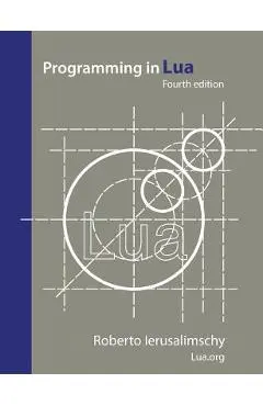 Programming in Lua, fourth edition - Roberto Ierusalimschy