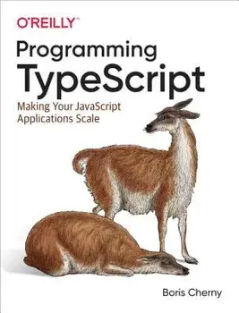 Programming Typescript: Making Your JavaScript Applications Scale, Paperback/Boris Cherny