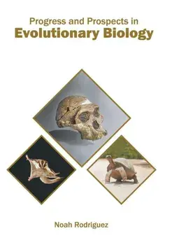 Progress and Prospects in Evolutionary Biology, Hardcover/Noah Rodriguez