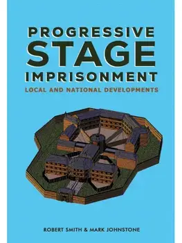 Progressive Stage Imprisonment. Local and National Developments, Paperback/Mark Johnstone