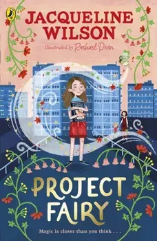 Project Fairy. Discover a brand new magical adventure from Jacqueline Wilson, Paperback/Jacqueline Wilson