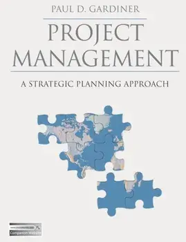 Project Management. A Strategic Planning Approach, Paperback/Paul Gardiner