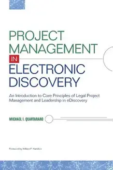 Project Management in Electronic Discovery, Paperback/Michael I. Quartararo