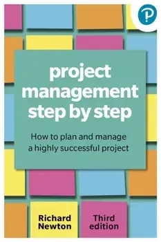 Project Management Step By Step. 3 ed, Paperback/Richard Newton