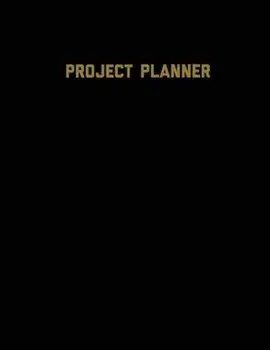 Project Planner: Productivity Planner Pages, Planning Projects, List & Keep Track Notes & Ideas, Gift, Organize, Log & Record Goals, No/Amy Newton