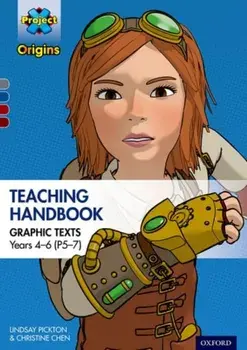 Project X Origins Graphic Texts: Grey-Dark Red+ Book Bands, Oxford Levels 14-20: Graphic Texts Teaching Handbook for Years 4-6 (P5-7), Paperback/Christine Chen
