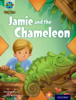 Project X Origins: Turquoise Book Band, Oxford Level 7: Hide and Seek: Jamie and the Chameleon, Paperback/Carolyn Sloan