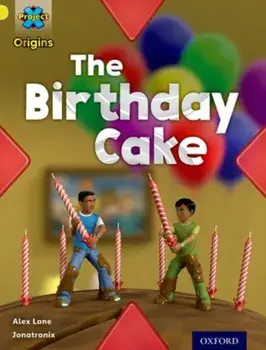 Project X Origins: Yellow Book Band, Oxford Level 3: Food: The Birthday Cake, Paperback/Alex Lane