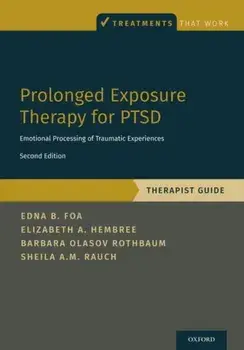 Prolonged Exposure Therapy for Ptsd: Emotional Processing of Traumatic Experiences - Therapist Guide, Paperback/Edna Foa