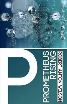 Prometheus Rising, Paperback/Robert Anton Wilson